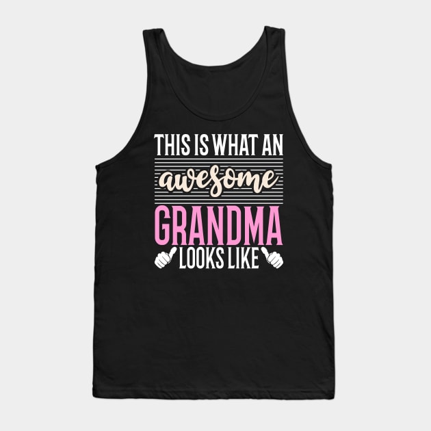 This Is What An Awesome Grandma Looks Like Tank Top by Tesszero